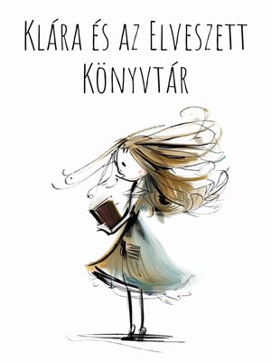 cover image of Klára és az Elveszett Könyvtár